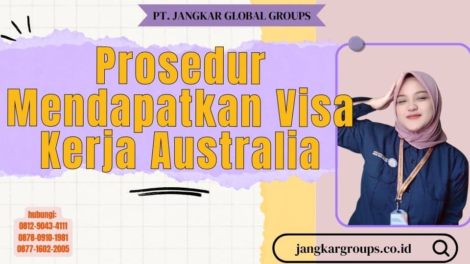Prosedur Mendapatkan Visa Kerja Australia