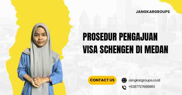 Prosedur Pengajuan Visa Schengen di Medan
