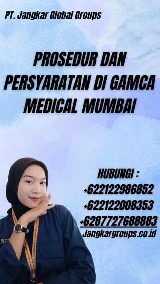 Prosedur dan Persyaratan di Gamca Medical Mumbai