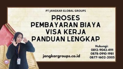 Proses Pembayaran Biaya Visa Kerja Panduan Lengkap