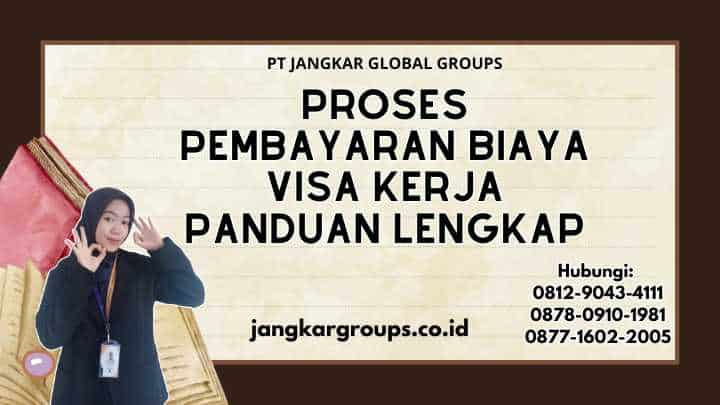 Proses Pembayaran Biaya Visa Kerja Panduan Lengkap