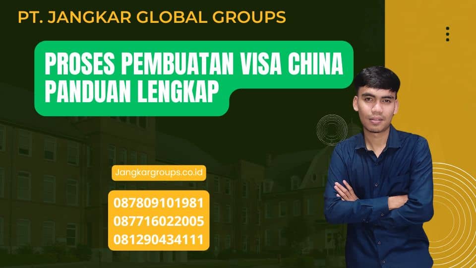 Proses Pembuatan Visa China Panduan Lengkap