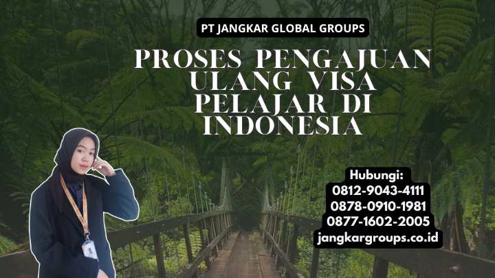Proses Pengajuan Ulang Visa Pelajar di Indonesia