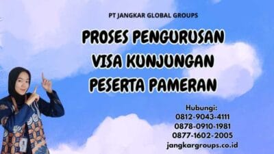 Proses Pengurusan Visa Kunjungan Peserta Pameran