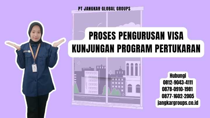 Proses Pengurusan Visa Kunjungan Program Pertukaran