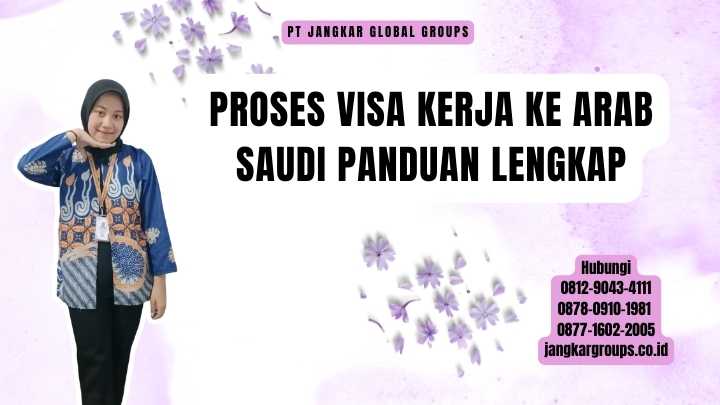 Proses Visa Kerja Ke Arab Saudi Panduan Lengkap