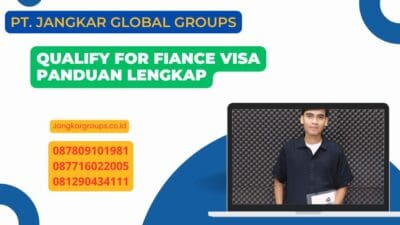 Qualify For Fiance Visa Panduan Lengkap