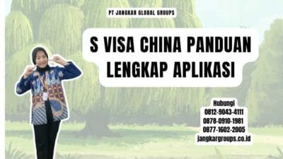 S Visa China Panduan Lengkap Aplikasi