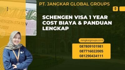 Schengen Visa 1 Year Cost Biaya & Panduan Lengkap