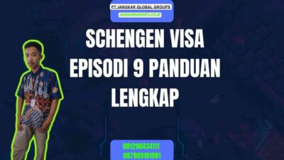 Schengen Visa Episodi 9 Panduan Lengkap