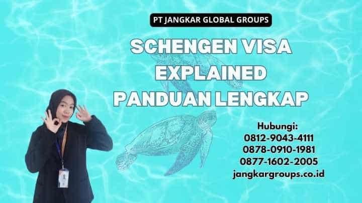 Schengen Visa Explained Panduan Lengkap