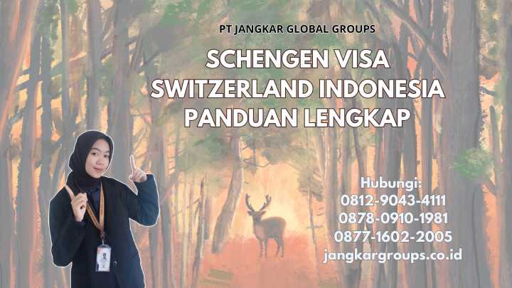 Schengen Visa Switzerland Indonesia Panduan Lengkap