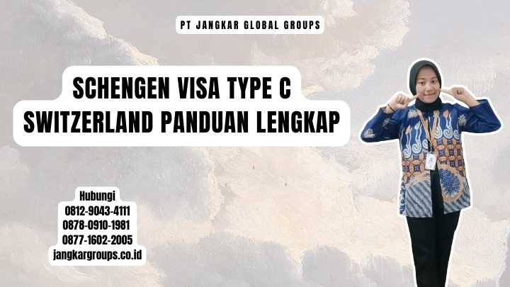 Schengen Visa Type C Switzerland Panduan Lengkap