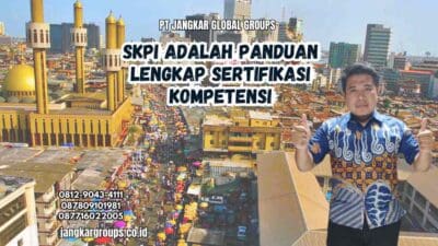 Skpi Adalah Panduan Lengkap Sertifikasi Kompetensi