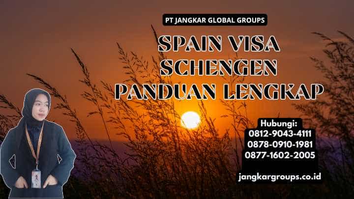 Spain Visa Schengen Panduan Lengkap