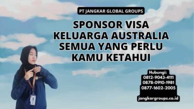 Sponsor Visa Keluarga Australia Semua yang Perlu Kamu Ketahui