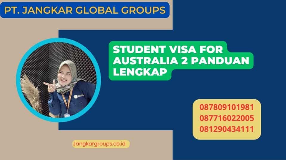 Student Visa For Australia 2 Panduan Lengkap