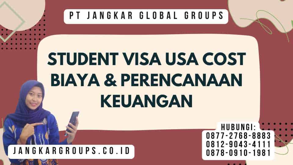 Student Visa Usa Cost Biaya & Perencanaan Keuangan