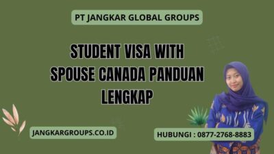 Student Visa With Spouse Canada Panduan Lengkap