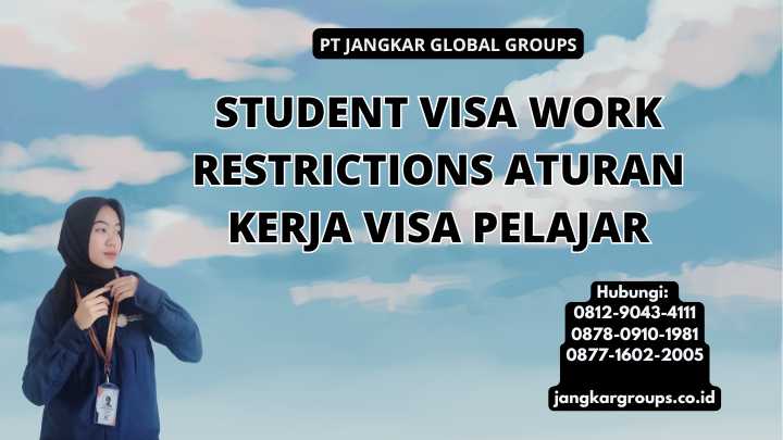 Student Visa Work Restrictions Aturan Kerja Visa Pelajar