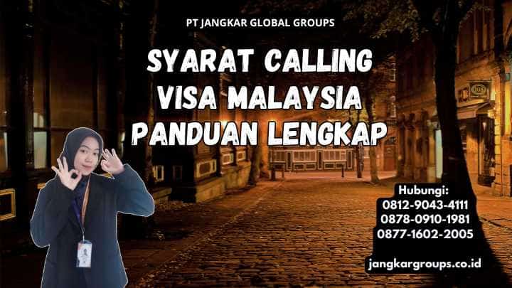 Syarat Calling Visa Malaysia Panduan Lengkap