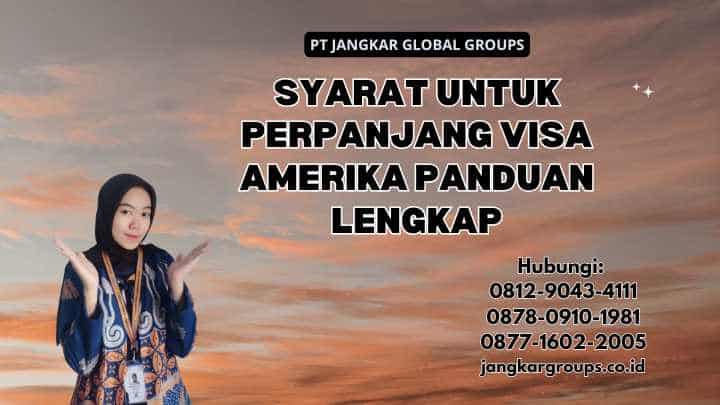 Syarat Untuk Perpanjang Visa Amerika Panduan Lengkap