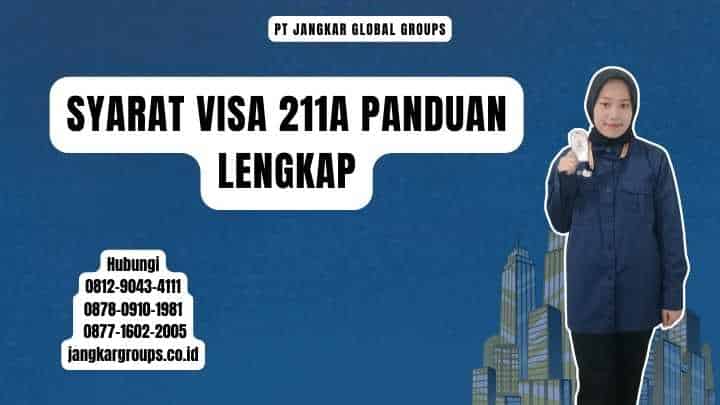 Syarat Visa 211a Panduan Lengkap