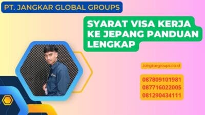 Syarat Visa Kerja Ke Jepang Panduan Lengkap