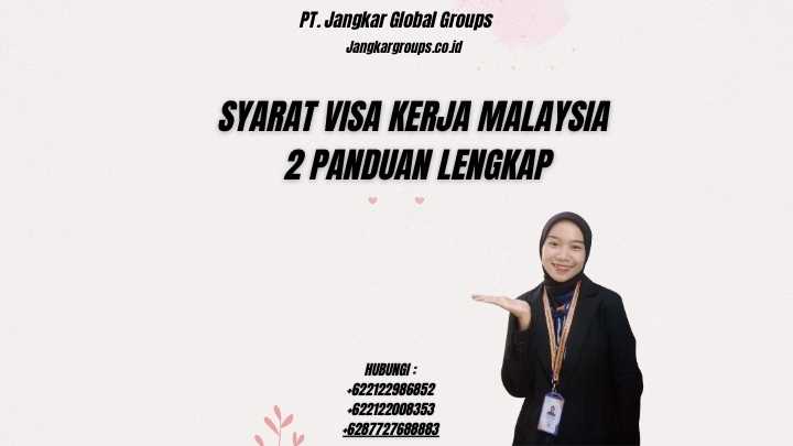 Syarat Visa Kerja Malaysia 2 Panduan Lengkap