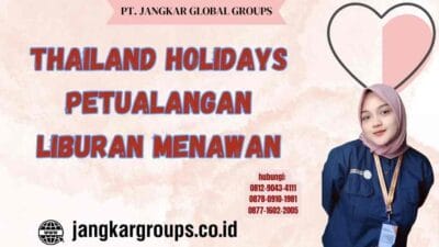 Thailand Holidays Petualangan Liburan Menawan