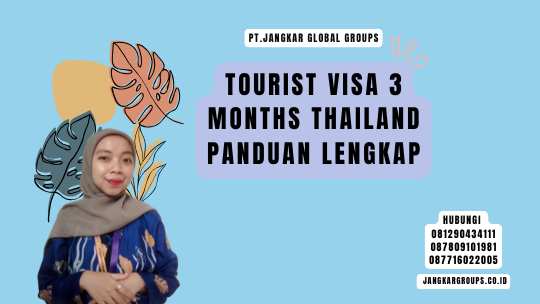 Tourist Visa 3 Months Thailand Panduan Lengkap