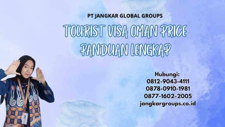 Tourist Visa Oman Price Panduan Lengkap