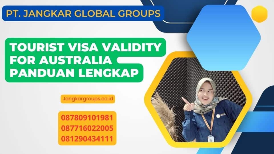 Tourist Visa Validity For Australia Panduan Lengkap