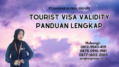 Tourist Visa Validity Panduan Lengkap