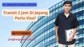 Transit 2 Jam Di Jepang Perlu Visa?