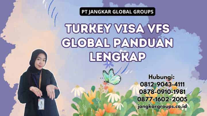 Turkey Visa VFS Global Panduan Lengkap