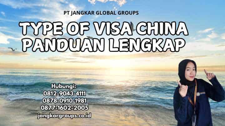 Type Of Visa China Panduan Lengkap