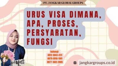Urus Visa Dimana, Apa, Proses, Persyaratan, Fungsi