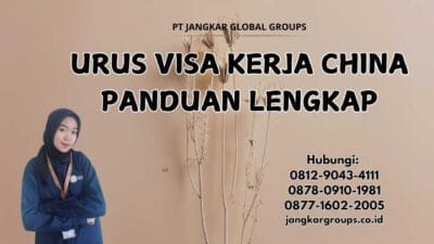 Urus Visa Kerja China Panduan Lengkap