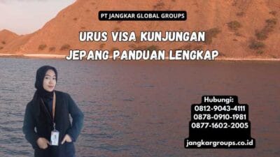 Urus Visa Kunjungan Jepang Panduan Lengkap