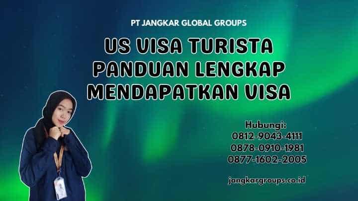 Us Visa Turista Panduan Lengkap Mendapatkan Visa