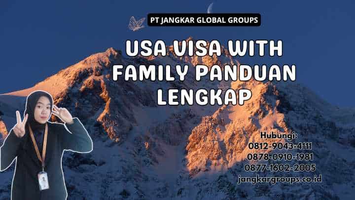 Usa Visa With Family Panduan Lengkap