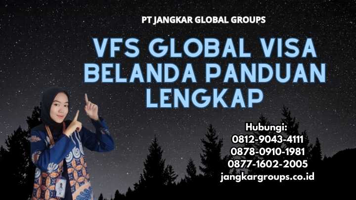 Vfs Global Visa Belanda Panduan Lengkap