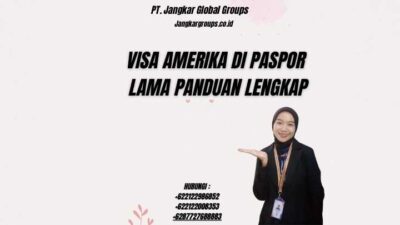 Visa Amerika Di Paspor Lama Panduan Lengkap