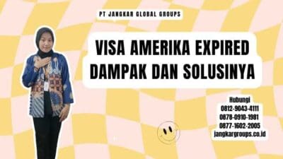 Visa Amerika Expired Dampak dan Solusinya