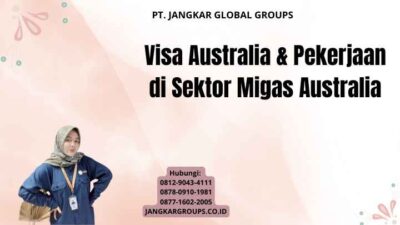 Visa Australia & Pekerjaan di Sektor Migas Australia