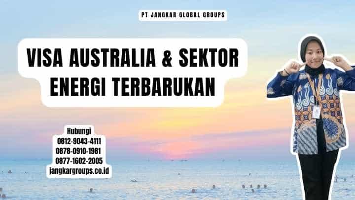 Visa Australia & Sektor Energi Terbarukan