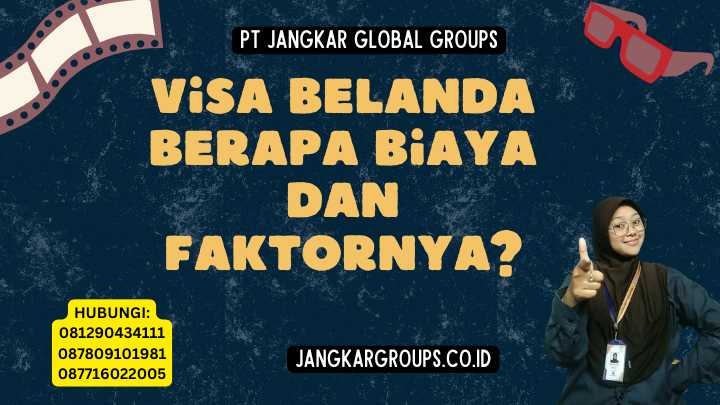 Visa Belanda Berapa Biaya dan Faktornya?