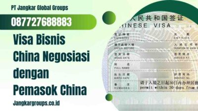 Visa Bisnis China Negosiasi dengan Pemasok China