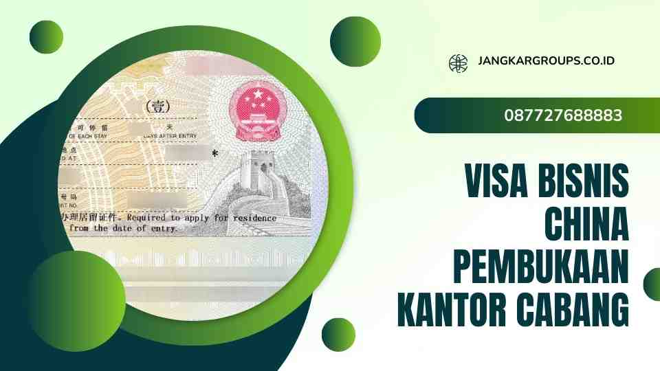 Visa Bisnis China Pembukaan Kantor Cabang